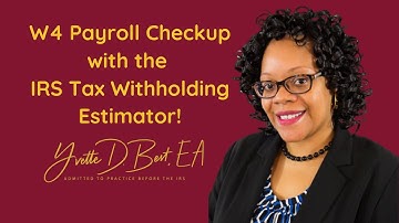 W4 Payroll Checkup with the IRS Tax Withholding Estimator