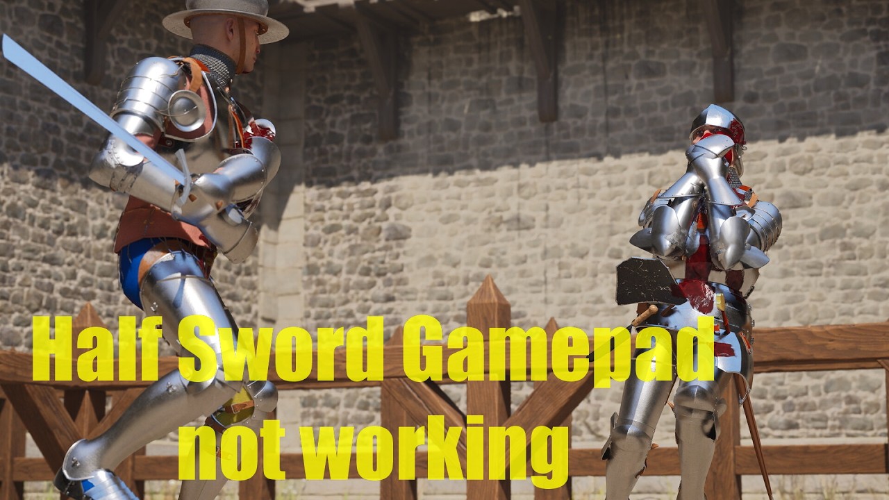 Half Sword gamepad not working Steering Wheel not detected fix gamepad issue Controller fix