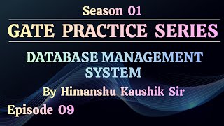 S01 Episode 09 :  DBMS | Practice Series | Himanshu Kaushik Sir