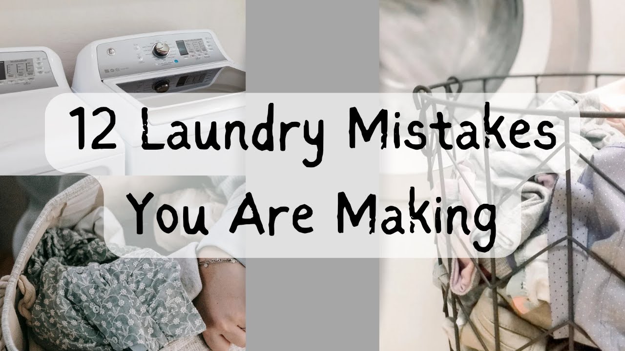 12 Laundry Mistakes You Are Making Make Your Clothes Last Longer Youtube