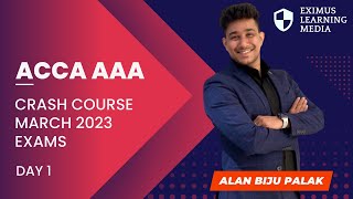 ACCA AAA | Crash Course for AAA by Alan Biju Palak | March 2023 ACCA Exams Revision |Day 1| English