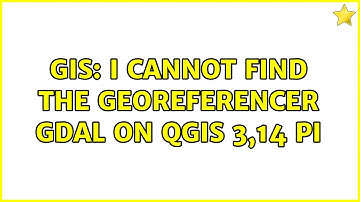 GIS: I cannot find the Georeferencer GDAL on QGIS 3,14 Pi