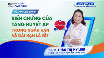 BIẾN CHỨNG DÀI HẠN VÀ NGẮN HẠN CỦA BỆNH TĂNG HUYẾT ÁP  | Nhà Thuốc FPT Long Châu