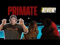 PRIMATE Movie Review