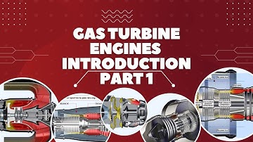 01. Gas Turbine Engines Introduction Part 1