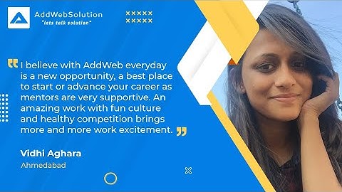 One of Our Happy Employee Vidhi Aghara Says About Us - AddWeb Solution