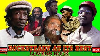 Rocksteady Mix 2023 Rocksteady A Its Best Lovers Rock Ft. Delroy