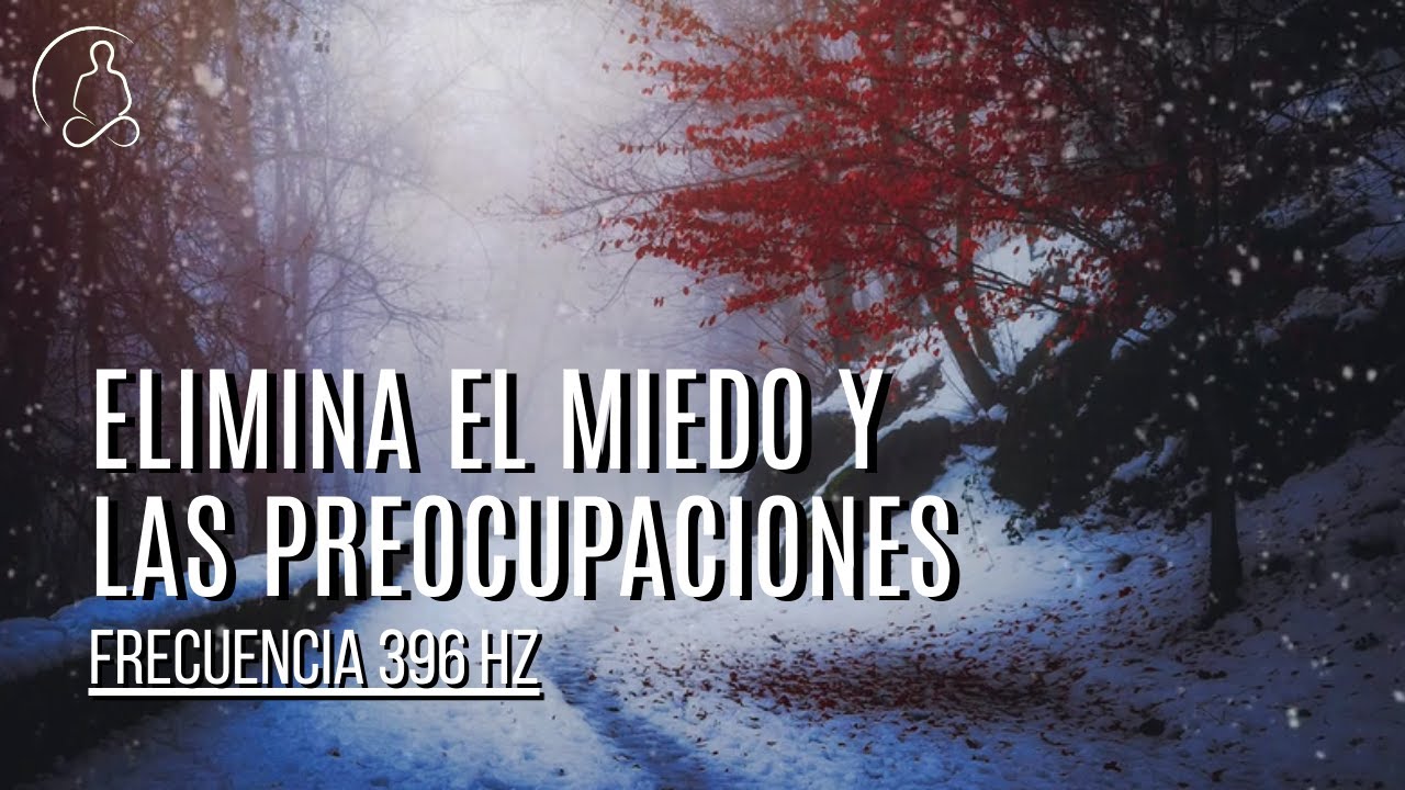 FRECUENCIA 396 HZ - ELIMINA EL MIEDO Y LAS PREOCUPACIONES 🎶🌌 - YouTube