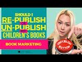 Should i republish or unpublish my childrens book book marketing  eevi jones
