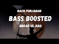 Nach punjaban bass boosted by abrar ul haq  bass boosted punjabi  new version  2023