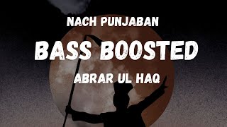 Nach Punjaban (BASS BOOSTED) by Abrar ul haq | Bass boosted Punjabi | new Version | 2023