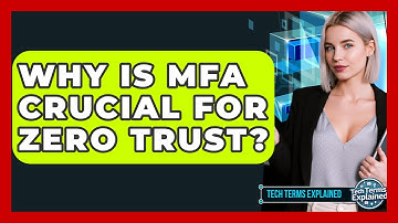 Why Is MFA Crucial For Zero Trust? - Tech Terms Explained