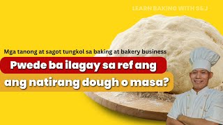 Q#62: Pwede ba ilagay sa ref ang natirang dough o masa? #baking #bakingtips #bread #learnbaking