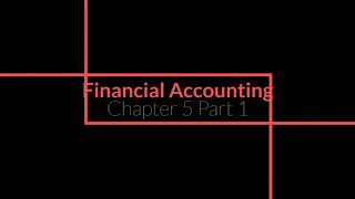 Financial Accounting - Chapter 5 Part 1 - Merchandising Businesses