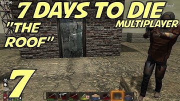 7 Days to Die Alpha 10.4 Multiplayer Gameplay / Let