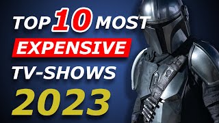 The Top 10 MOST EXPENSIVE TV Shows Ever Made (2023)