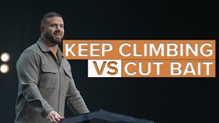 Keep Climbing or Cut Bait | Greg Ford | ONE CHURCH