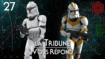 LTR #27 - LES RÉGIONS DE LA GALAXIE ET LES ARMURES DES CLONES - La Tribune vous Répond