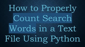 How to Properly Count Search Words in a Text File Using Python