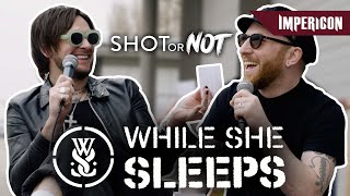 Loz & Mat from While She Sleeps | Shot or Not