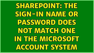 Sharepoint: The sign-in name or password does not match one in the Microsoft account system