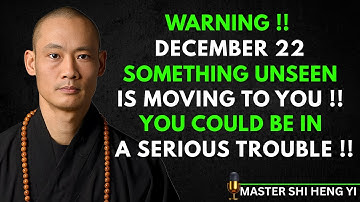 DECEMBER 22 WARNING | Unseen Forces Intensify | Stay Controlled Today | Shi Heng Yi