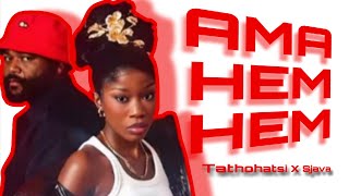 Tathohatsi x Sjava | Ama Hem Hem feat Shaun MusiQ