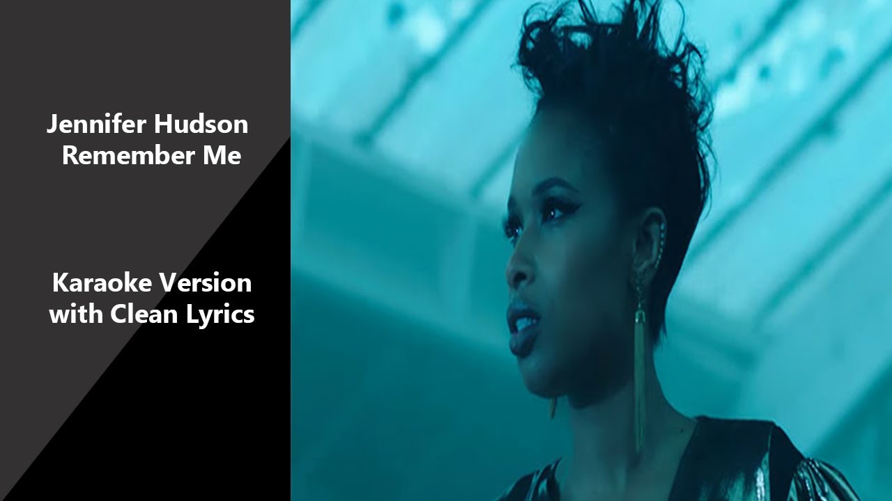 Jennifer Hudson Remember Me Karaoke Version With Clean Lyrics - YouTube