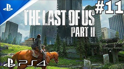The Last of Us Part II PS4 Walkthrough Part 11 | No Commentary | Turkish Dub + English Subs