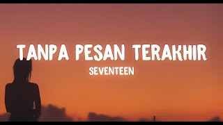 Seventeen - Tanpa Pesan Terakhir (Lirik)