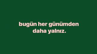 1 dakikalık yalnız şarkı.