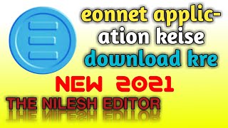 eonnet application keise download kre | new 2021 | the Nilesh editor screenshot 5