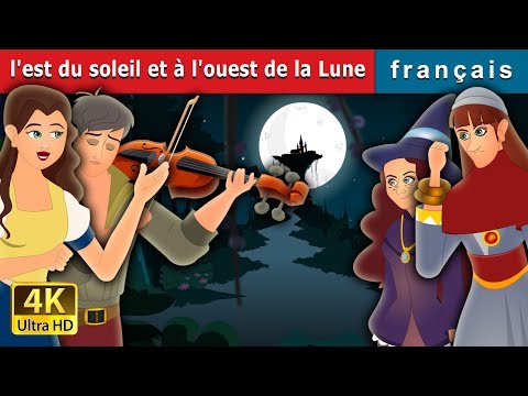 l&rsquo;est du soleil et ouest de la lune | East Of The Sun And West Of The Moon  in French