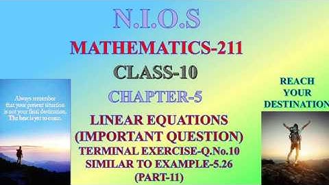 NIOS SECONDARY MATHS CHAPTER-5 LINEAR EQUATIONS-IMPORTANT QUESTION-TERMINAL EXERCISE Q.No10(PART-11)