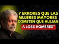 7 ERRORES que las Mujeres Mayores Cometen Que Alejan Hombres | Walter Riso |