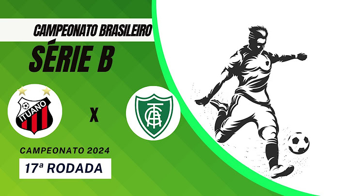 AO VIVO |   ITUANO  X  AMÉRICA-MG   |  BRASILEIRO SÉRIE B 2024 | NARRAÇÃO