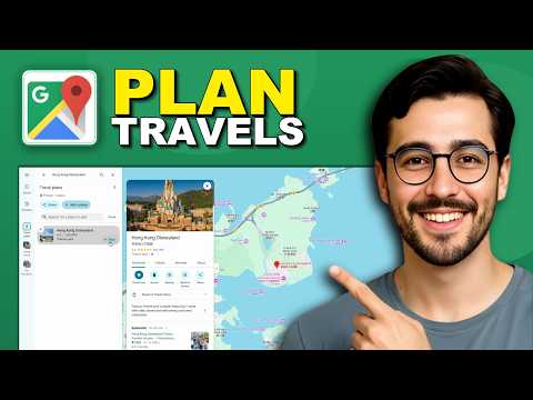 How to Use Google Maps to Plan Your Travels - Full Guide (2026)