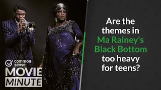 Are the themes in Ma Rainey's Black Bottom too heavy for teens? | Common Sense Movie Minute