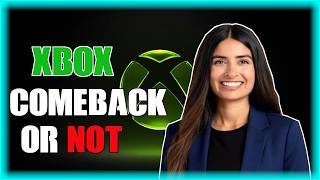 Can XBOX Actually Make A Comeback?