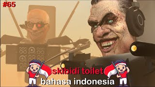 skibidi toilet 65 bahasa indonesia 🔥