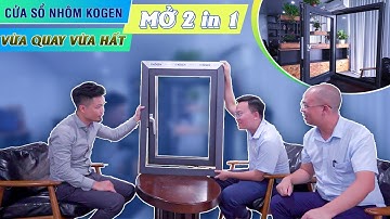 Quá Hiện Đại Với Mẫu Cửa Sổ Mở 2 Chức Năng "Vừa Quay Vừa Hất" Làm Từ Nhôm Kogen Hệ 60