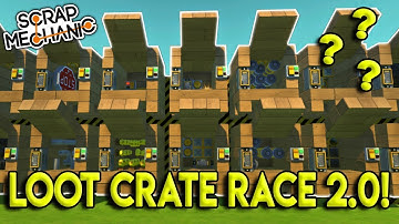 LOOT BOX UNBOXING CHALLENGE 2.0! - Scrap Mechanic Multiplayer Gameplay - Race Challenge