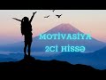 Motivasiya edən sözlər 2 | Motivasiya videoları | Azərbaycanca motivasiya