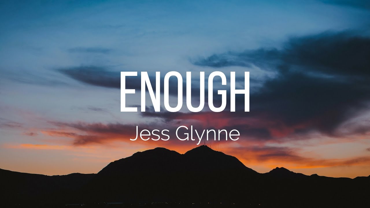 Jess Glynne - Enough (Lyrics)