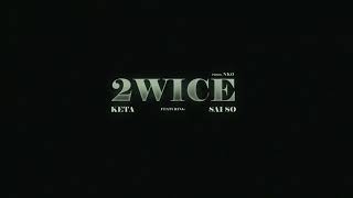 KETA “2WICE” feat. SAI SO (OFFICIAL LYRIC VIDEO)