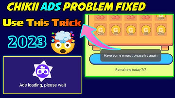 How To Solve Ads Problem In Chikii | Chikii Ads Not Loading Solution 2023