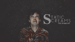 Multifandom | Static Screams