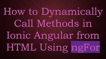 How to Dynamically Call Methods in Ionic Angular from HTML Using ngFor