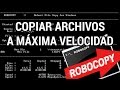 Copia archivos a máxima velocidad usando Robocopy www.informaticovitoria.com