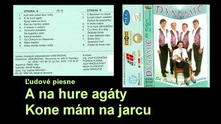 Dynamic, A Na Hure Agáty, Kone Mám Na Jarcu, Ľudové Piesne Text, Videorohal,